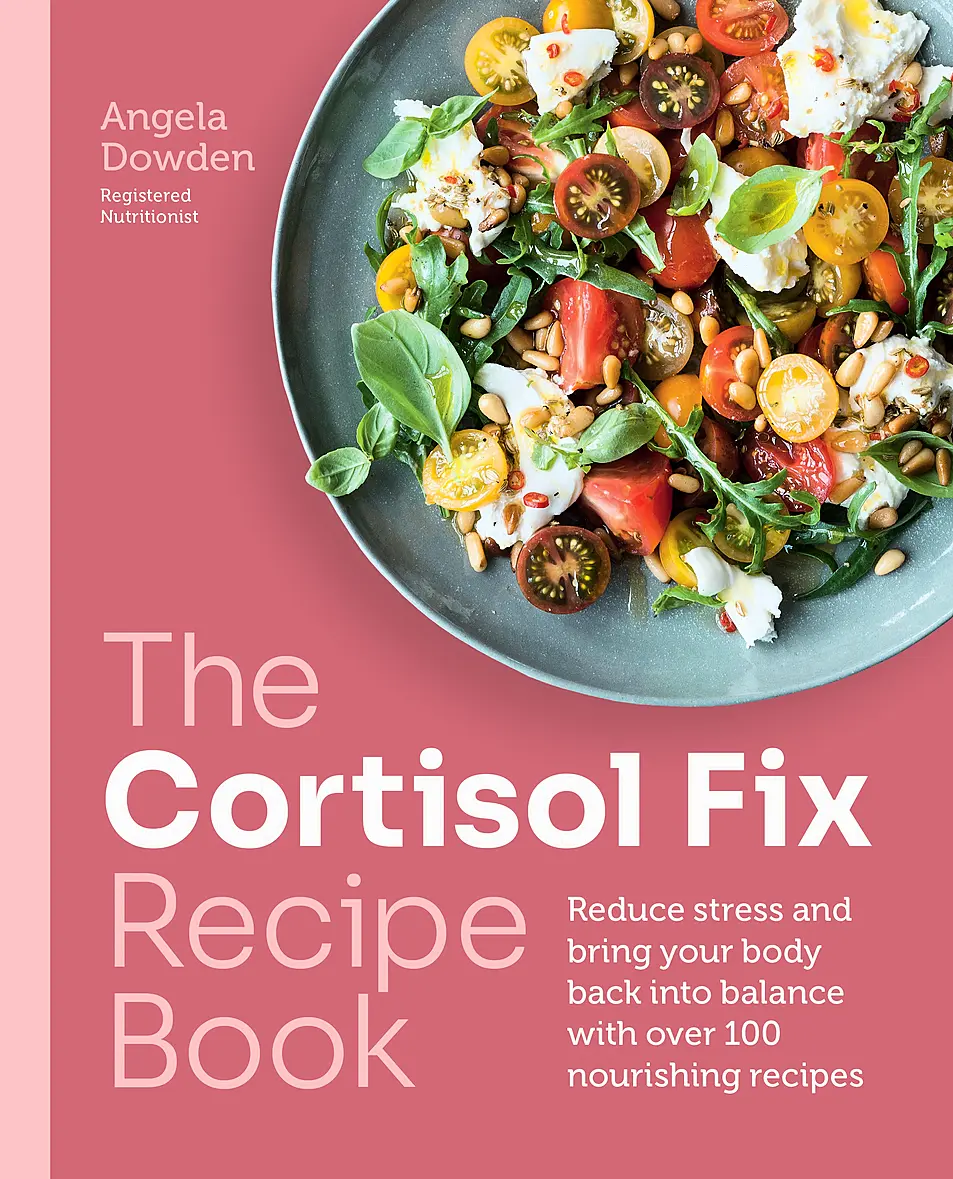 The Cortisol Fix Recipe Book by Angela Dowden