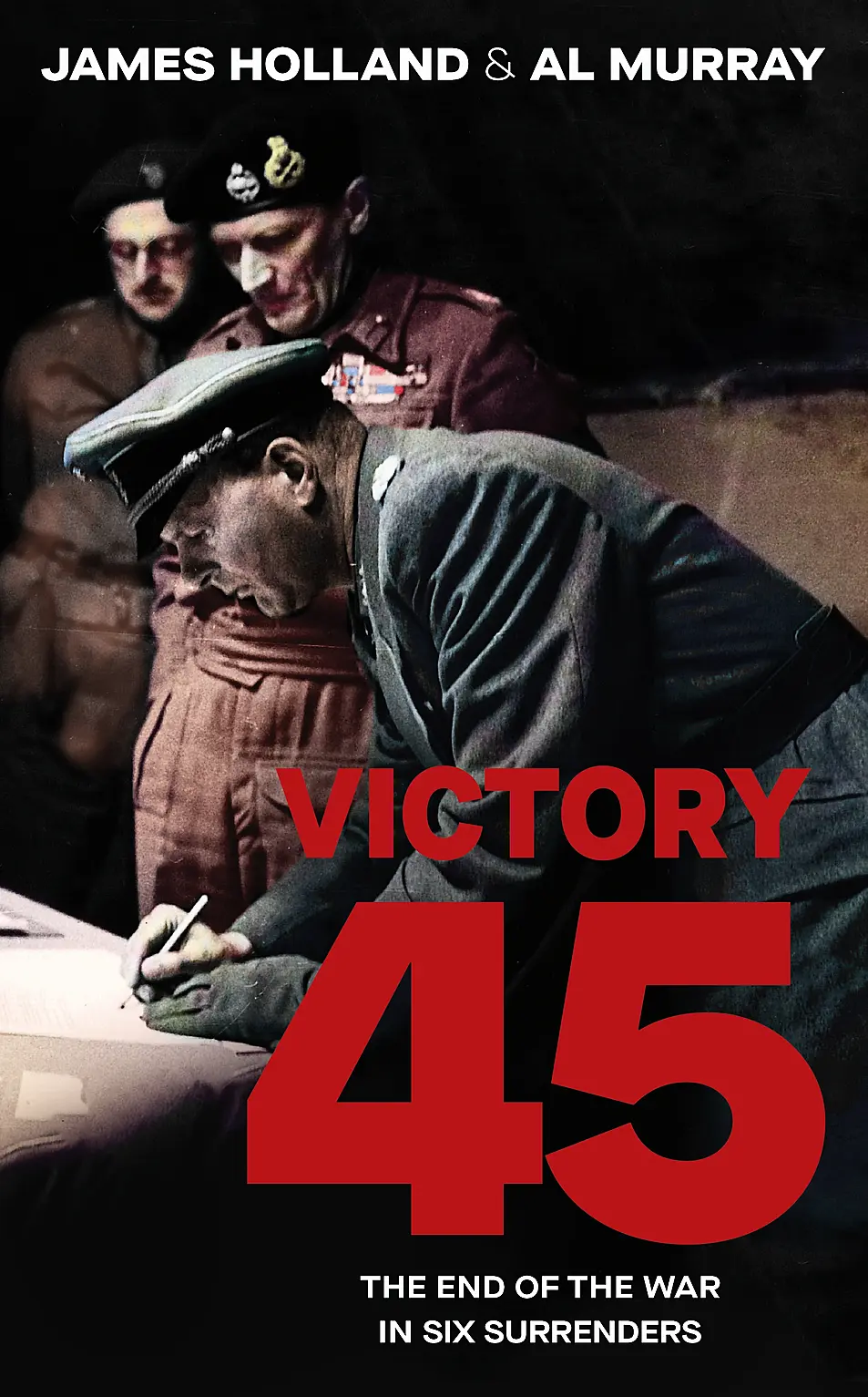 Book jacket of Victory 45 by James Holland and Al Murray (Bantam/PA)