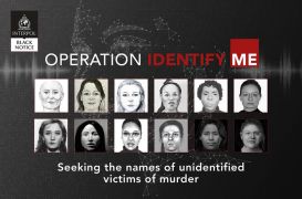 Interpol Launches Appeal For Help To Identify 22 Dead Women