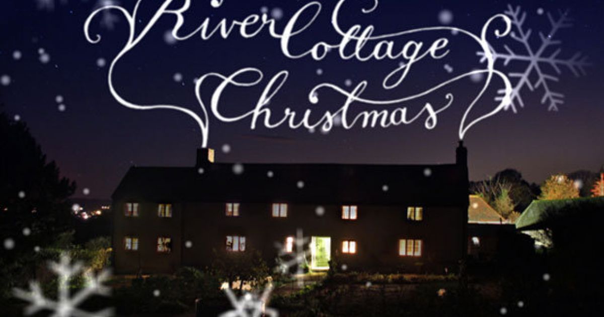 River Cottage Three Go Mad At Christmas