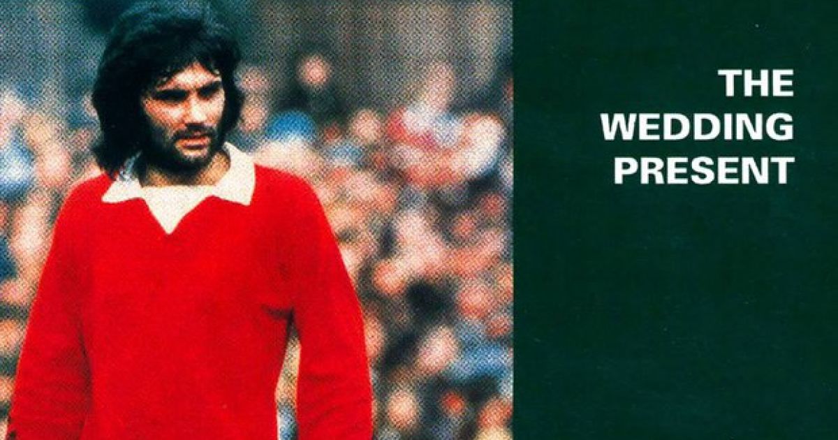 The Wedding  Present announce 30th anniversary  George Best 