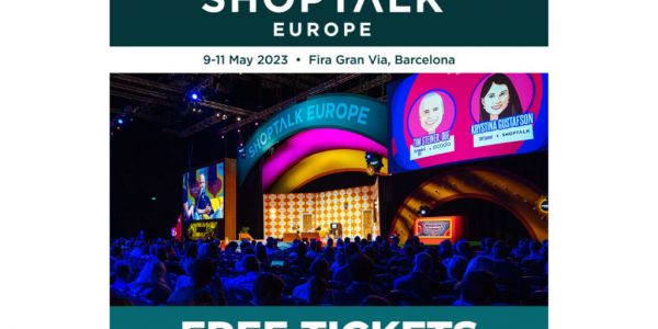 Free Tickets To Shoptalk Europe For Retailers And Brand Owners