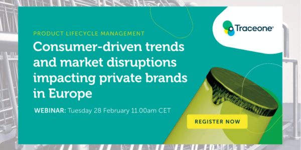 Trace One Webinar: Consumer-Driven Trends And Market Disruptions Impacting Private Brands In Europe