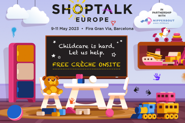 Shoptalk Europe To Offer On-Site Childcare During Show To Support Working Parents