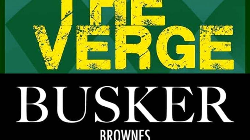 On The Verge Week One - Busker Brownes