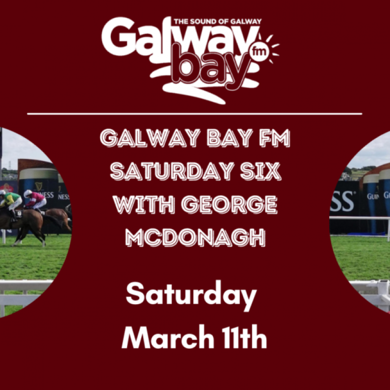 Galway Bay FM Saturday Six - March 11th