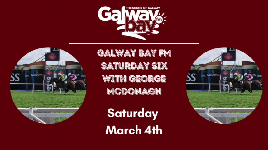 Galway Bay FM Saturday Six - March 4th