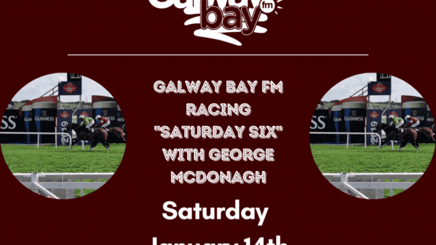 Galway Bay FM Saturday Six - January 14th