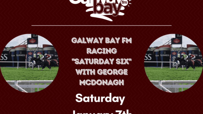 Galway Bay FM Saturday Six - January 7th