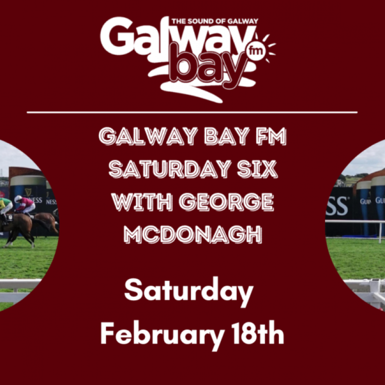 Galway Bay FM Saturday Six - February 18th