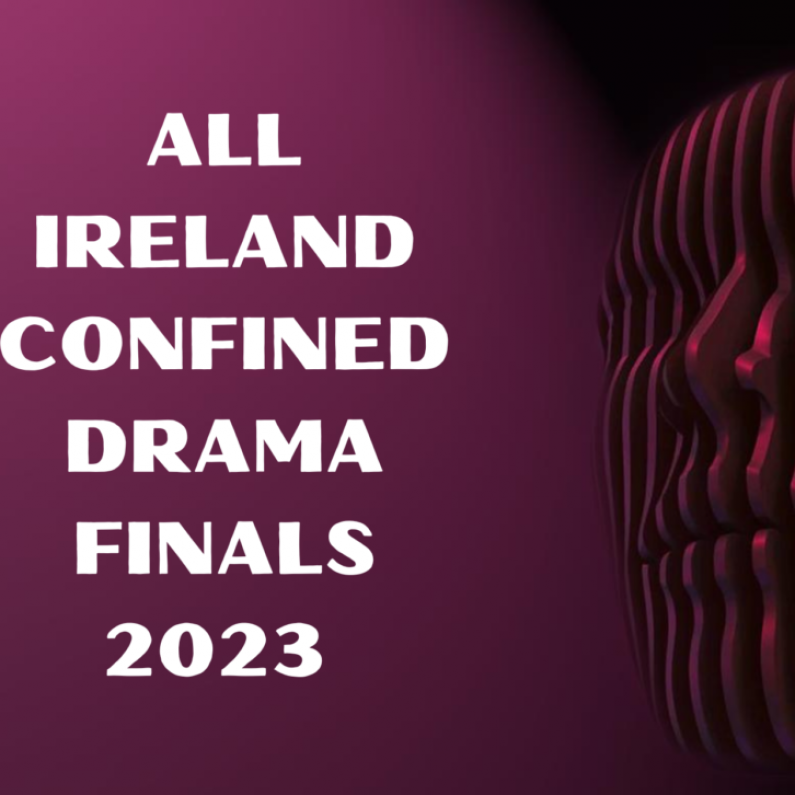 The curtain comes down this evening on the All-Ireland Confined Drama Finals in Glenamaddy