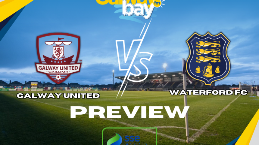 Galway United V Waterford FC Match Preview