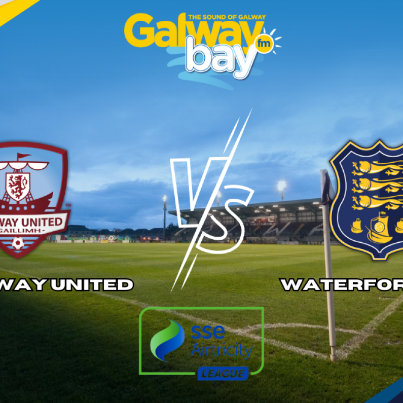 Galway United v Waterford - The Manager's Thoughts