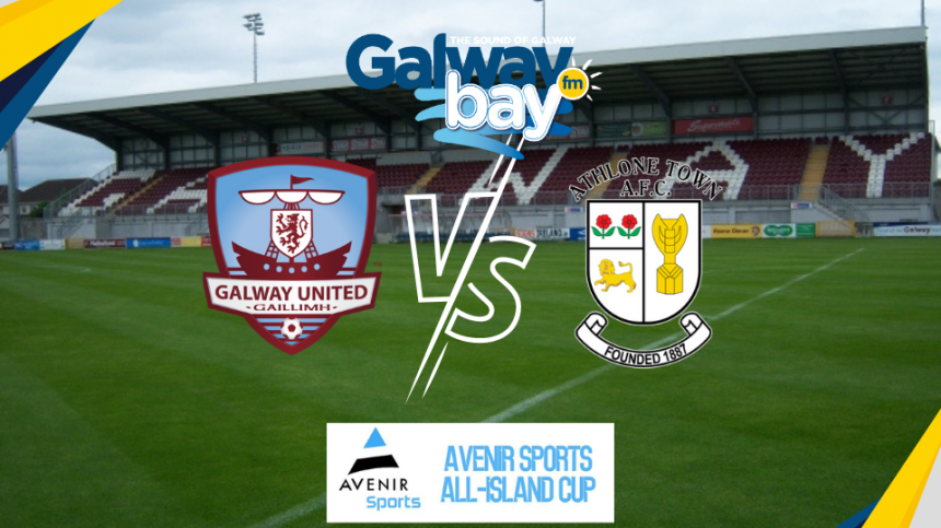 Galway United vs Athlone Town (All-Island Cup Preview with Phil Trill)