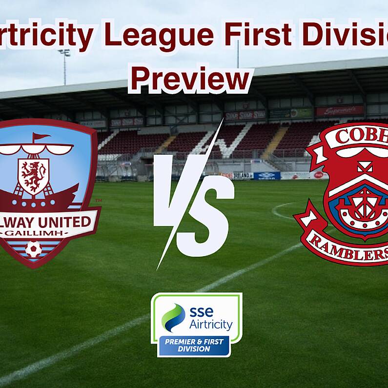 Galway United v Cobh Ramblers Preview - The Manager's Thoughts