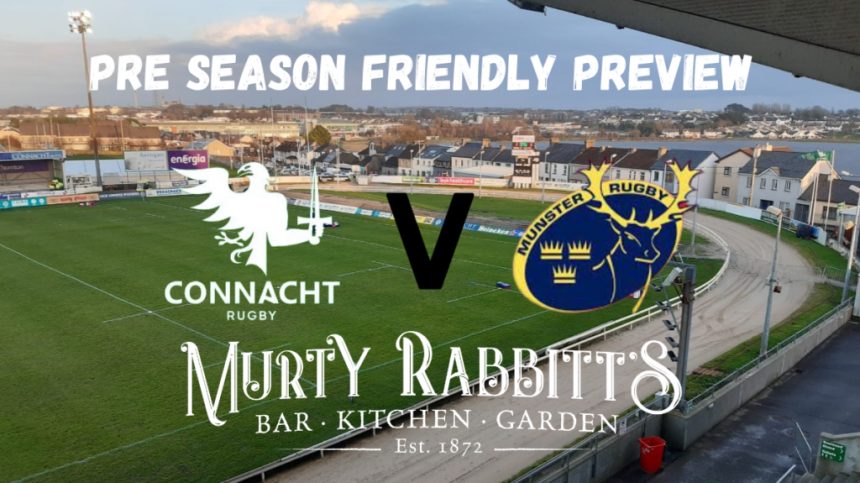 Connacht v Munster Pre Season Preview