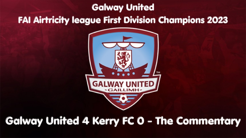 Galway United wins First Division Title - Commentary and Reaction