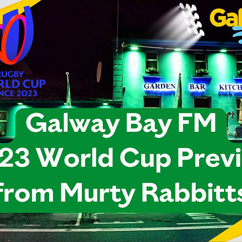 Galway Bay FM Rugby World Cup Preview Live from Murty Rabbitts