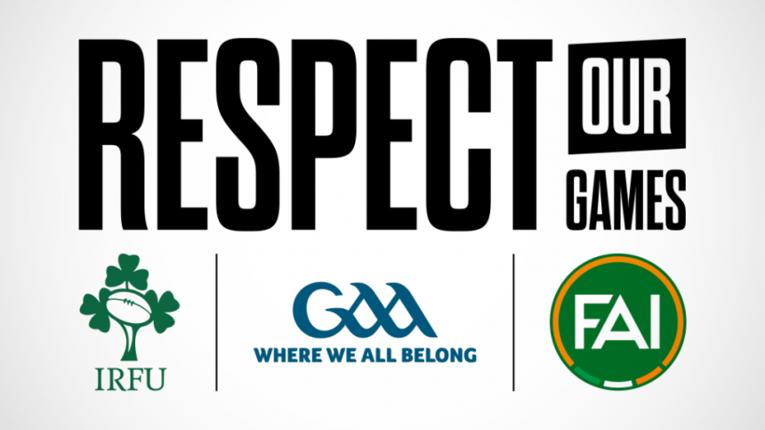 IRFU, GAA and FAI unite to launch "Respect Our Games" initiative