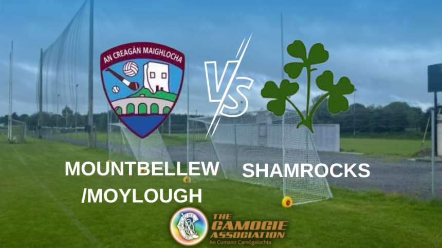 Mountbellew/Moylough vs Shamrocks (Intermediate Camogie Final Preview)