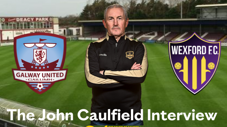 Galway United Looking Forward To Lifting The League First Division Trophy on Friday Night - The John Caulfield Interview