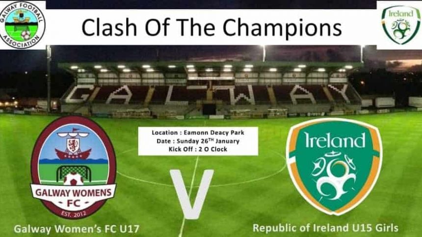 Galway WFC U17's To Face Irish Under 15's at Eamon Deacy Park