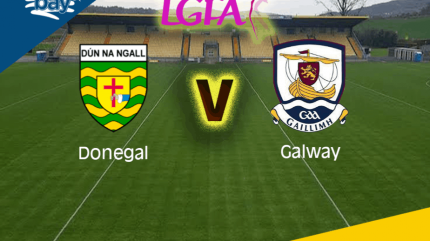 Galway Ladies Come Good to Beat Donegal In National Football League