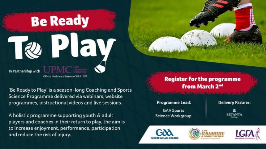 GAA, LGFA & Camogie launch major new coaching and sports science programme in partnership with UPMC for players to Be Ready to Play