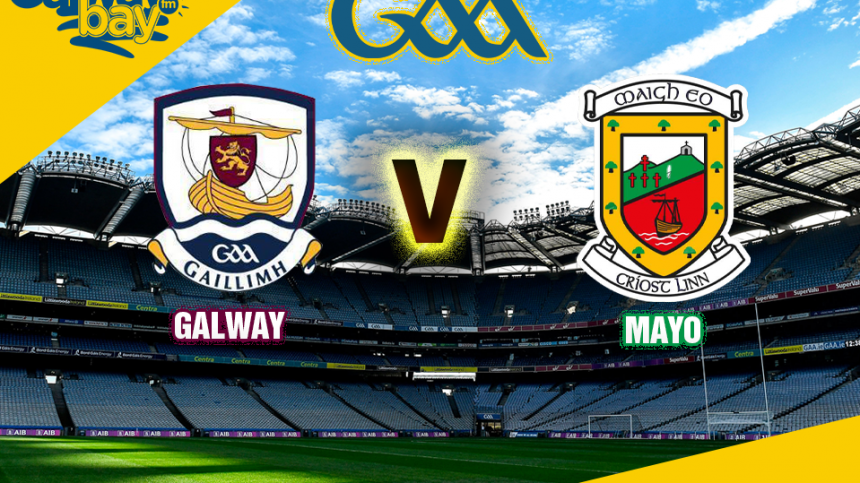 Connacht Senior Football Final: Galway V Mayo, Croke Park 1.30pm