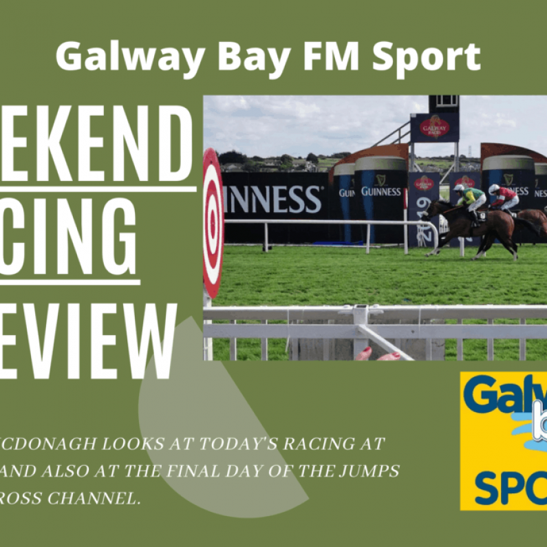 Galway Bay FM Racing Preview for Saturday April 24th.