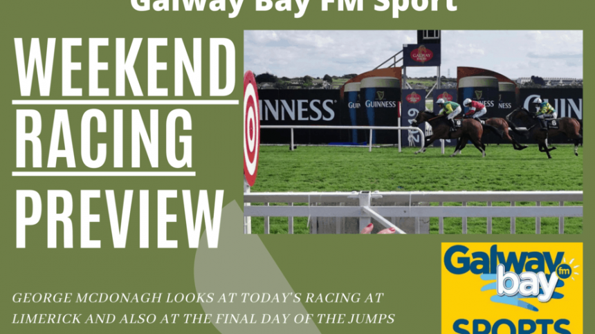 Galway Bay FM Racing Preview for Saturday April 24th.