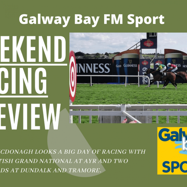 Galway Bay FM Racing Preview For Sunday April 18th