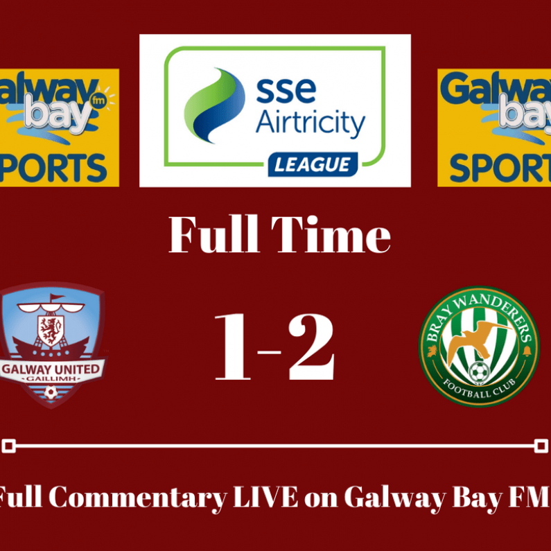 Galway United beaten 2-1 by Bray Wanderers in the Airtricity League