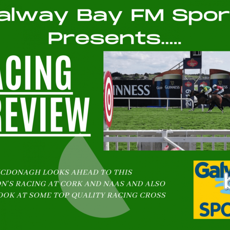 Galway Bay FM Racing Preview For Saturday May 8th