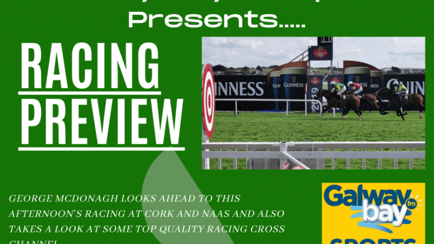 Galway Bay FM Racing Preview For Saturday May 8th