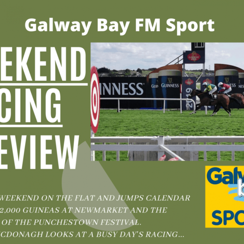 Galway Bay FM Racing Preview for Saturday May 1st