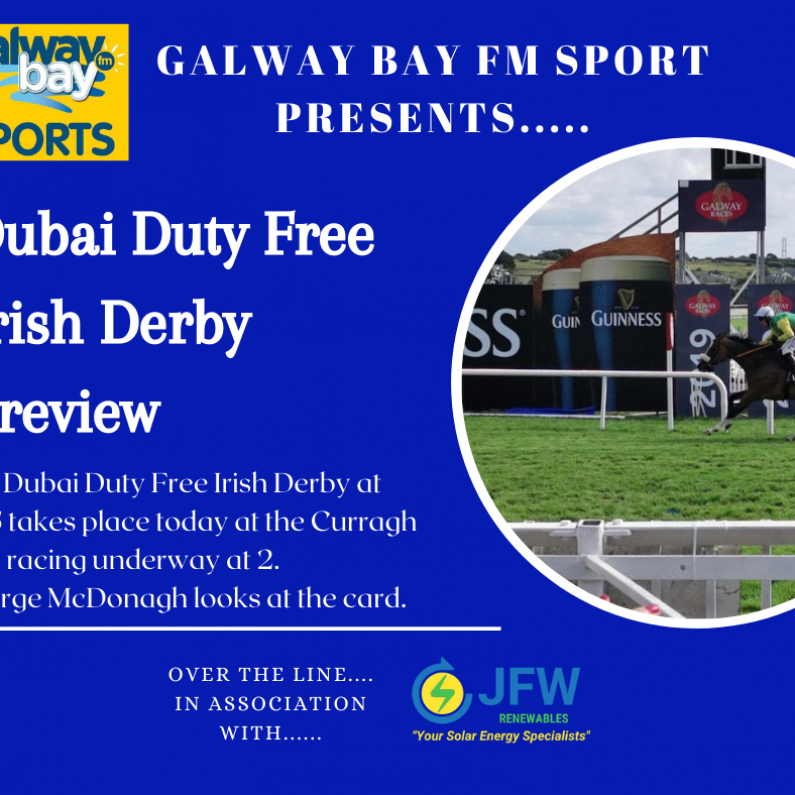 Galway Bay FM Racing Preview - Irish Derby Day