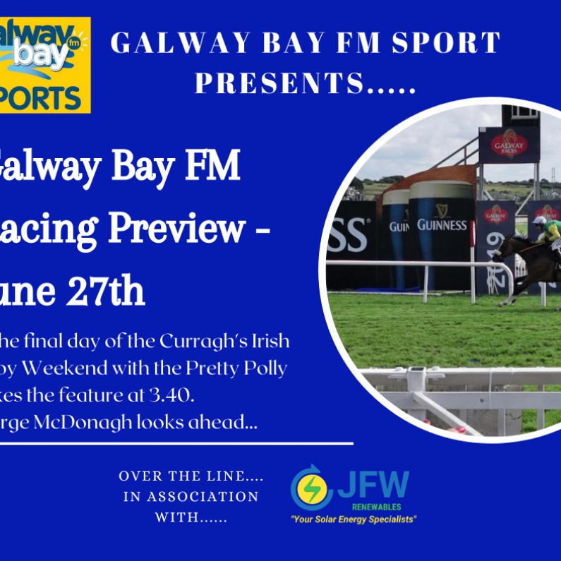 Galway Bay FM Racing Preview - June 27th