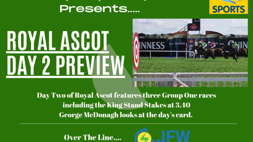 Galway Bay FM Royal Ascot Preview - Day Two