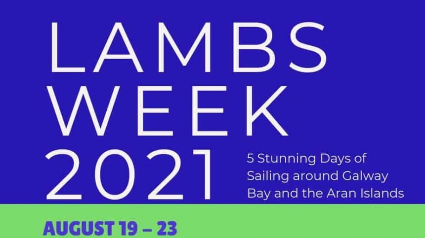 Details of LAMBS Week 2021 - 5 stunning days of sailing around Galway Bay and the Aran Islands