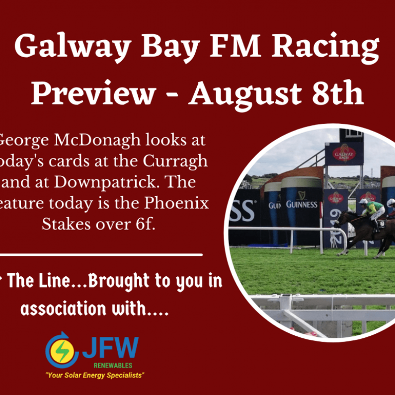 Galway Bay FM Racing Preview - August 8th