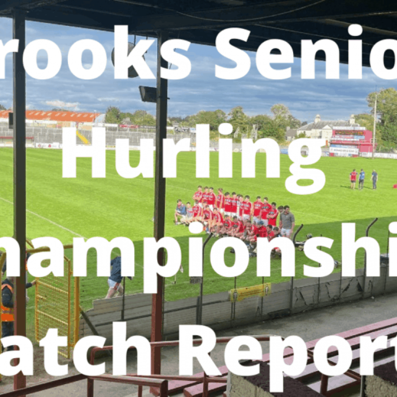 HURLING: Brooks Senior Championship Reports (11th/12th September 2021)