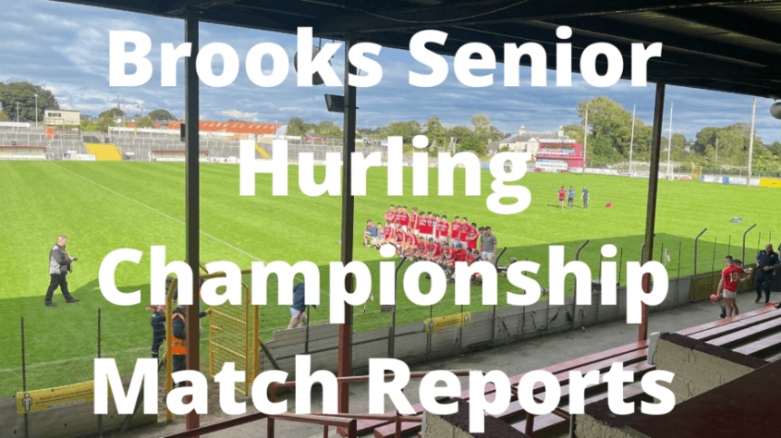 HURLING: Brooks Senior Championship Reports (11th/12th September 2021)