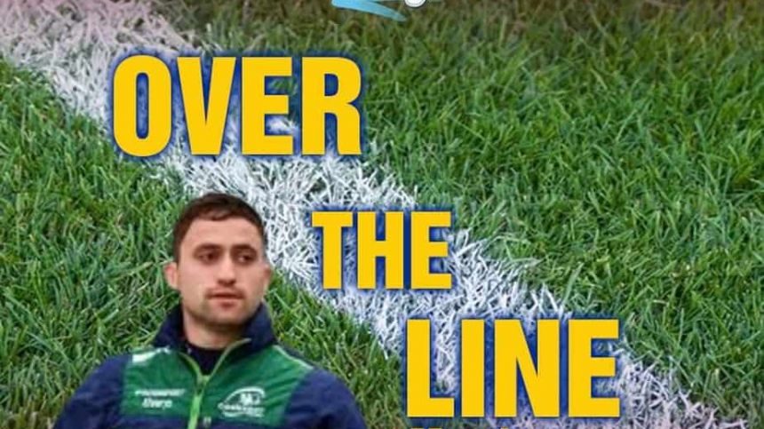 OVER THE LINE: Caolin Blade - Connacht Rugby - Special Guest