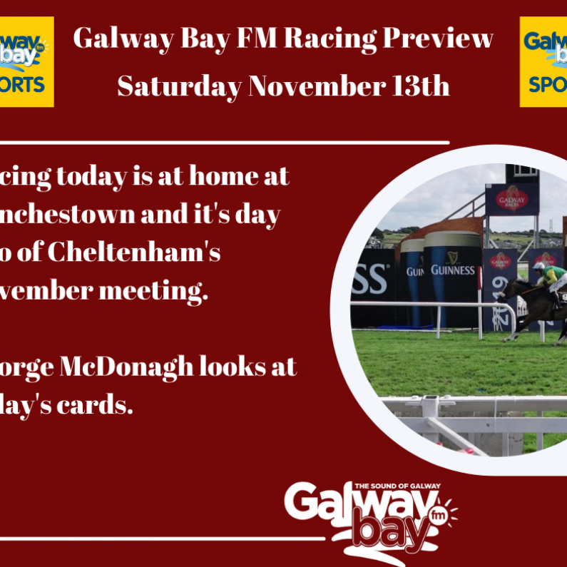 Galway Bay Fm Racing Preview - Saturday November 13th