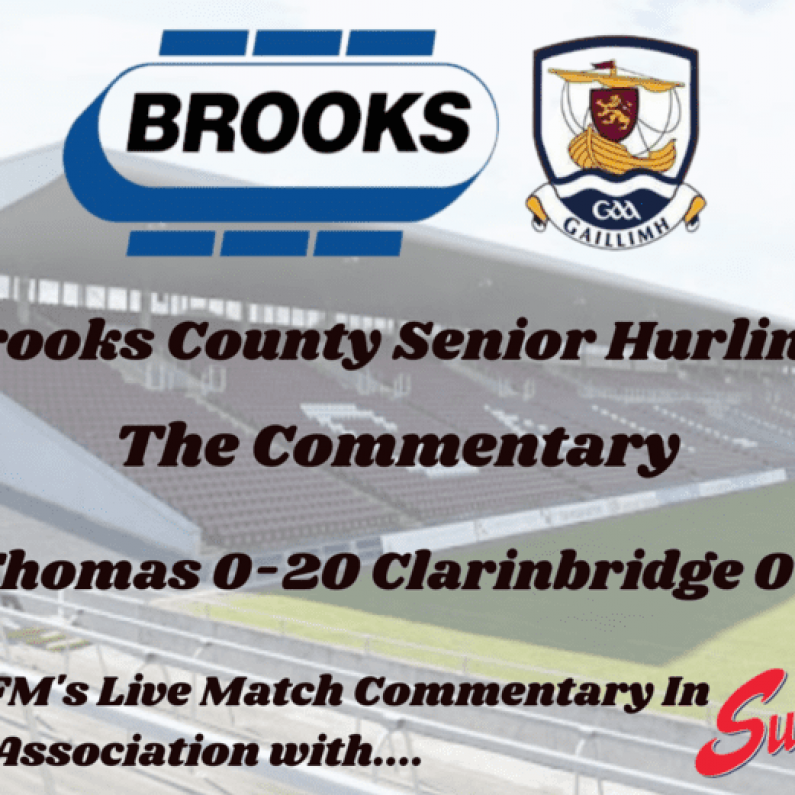 Brooks Galway County Senior Hurling Final 2021 - St Thomas 0-20 Clarinbridge 0-17 - The Commentary