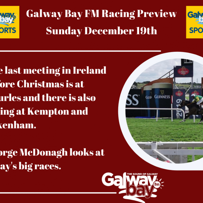 Galway Bay FM Racing Preview - Sunday 19th December