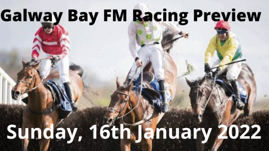 RACING: Galway Bay FM Preview (Sunday, 16th January 2022)