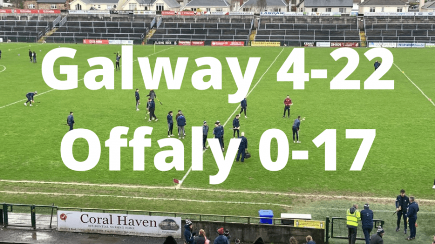 HURLING: Galway 4-22 Offaly 0-17 (National League Report & Reaction from Conor Whelan & Henry Shefflin)