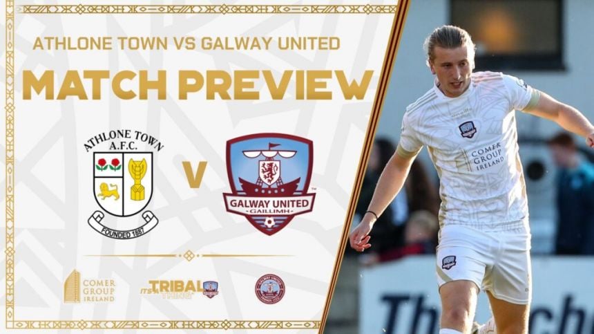 Athlone Town v Galway United Preview